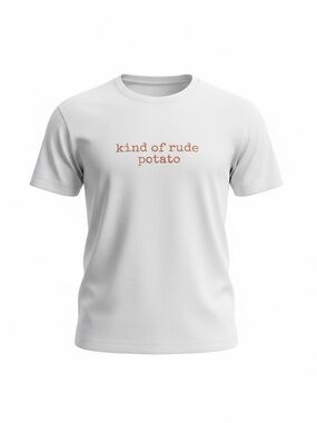 White "Kind of Rude Potato" Graphic Tee - Unbranded